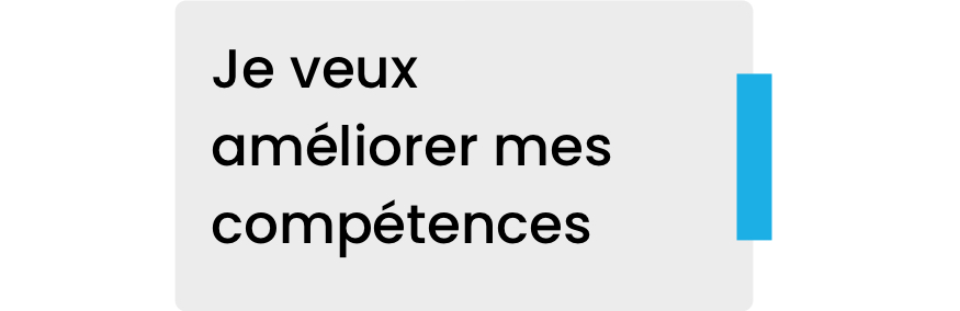 je veux améliorer mes compétences