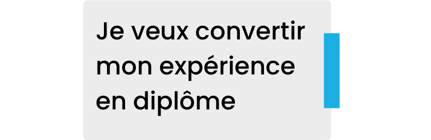 Je veux convertir mon expérience en diplôme